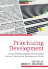 Prioritizing Development : A Cost Benefit Analysis of the United Nations' Sustainable Development Goals - Book