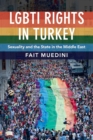 LGBTI Rights in Turkey : Sexuality and the State in the Middle East - Book