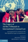 The Legacy of Ad Hoc Tribunals in International Criminal Law : Assessing the ICTY's and the ICTR's Most Significant Legal Accomplishments - Book