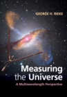Measuring the Universe : A Multiwavelength Perspective - Book