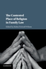 The Contested Place of Religion in Family Law - Book