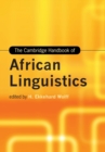 The Cambridge Handbook of African Linguistics - Book