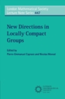 New Directions in Locally Compact Groups - Book