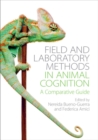 Field and Laboratory Methods in Animal Cognition : A Comparative Guide - Book