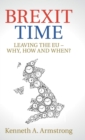 Brexit Time : Leaving the EU - Why, How and When? - Book