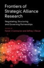 Frontiers of Strategic Alliance Research : Negotiating, Structuring and Governing Partnerships - Book