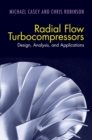 Radial Flow Turbocompressors : Design, Analysis, and Applications - Book