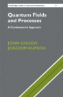 Quantum Fields and Processes : A Combinatorial Approach - Book