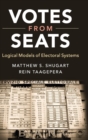 Votes from Seats : Logical Models of Electoral Systems - Book
