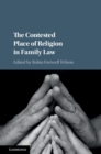 The Contested Place of Religion in Family Law - Book