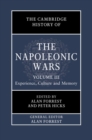 The Cambridge History of the Napoleonic Wars: Volume 3, Experience, Culture and Memory - Book