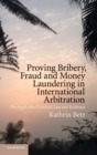 Proving Bribery, Fraud and Money Laundering in International Arbitration : On Applicable Criminal Law and Evidence - Book