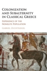 Colonization and Subalternity in Classical Greece : Experience of the Nonelite Population - Book