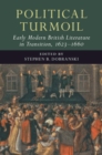 Political Turmoil: Early Modern British Literature in Transition, 1623-1660: Volume 2 - Book