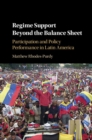 Regime Support Beyond the Balance Sheet : Participation and Policy Performance in Latin America - Book