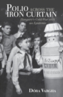 Polio Across the Iron Curtain : Hungary's Cold War with an Epidemic - Book