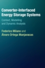 Converter-Interfaced Energy Storage Systems : Context, Modelling and Dynamic Analysis - Book
