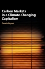 Carbon Markets in a Climate-Changing Capitalism - Book
