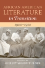 African American Literature in Transition, 1900-1910: Volume 7 - Book