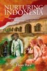 Nurturing Indonesia : Medicine and Decolonisation in the Dutch East Indies - Book