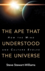 The Ape that Understood the Universe : How the Mind and Culture Evolve - Book