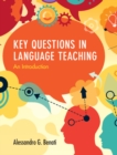 Key Questions in Language Teaching : An Introduction - Book