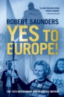 Yes to Europe! : The 1975 Referendum and Seventies Britain - Book