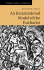 An Incarnational Model of the Eucharist - Book