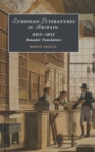 European Literatures in Britain, 1815-1832: Romantic Translations : Romantic Translations - Book