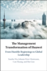 The Management Transformation of Huawei : From Humble Beginnings to Global Leadership - Book