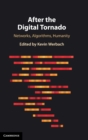 After the Digital Tornado : Networks, Algorithms, Humanity - Book