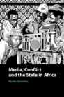 Media, Conflict, and the State in Africa - Book