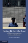 Ruling before the Law : The Politics of Legal Regimes in China and Indonesia - Book