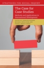 The Case for Case Studies : Methods and Applications in International Development - Book