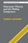 Character Theory and the McKay Conjecture - Book
