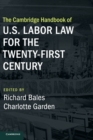 The Cambridge Handbook of U.S. Labor Law for the Twenty-First Century - Book