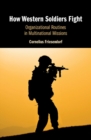 How Western Soldiers Fight : Organizational Routines in Multinational Missions - Book