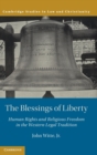The Blessings of Liberty : Human Rights and Religious Freedom in the Western Legal Tradition - Book