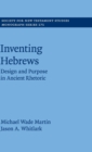 Inventing Hebrews : Design and Purpose in Ancient Rhetoric - Book