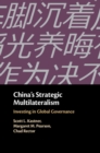 China's Strategic Multilateralism : Investing in Global Governance - Book