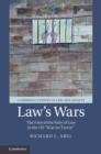 Law's Wars : The Fate of the Rule of Law in the US 'War on Terror' - Book