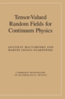 Tensor-Valued Random Fields for Continuum Physics - Book