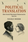 Political Translation : How Social Movement Democracies Survive - Book