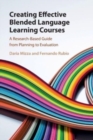 Creating Effective Blended Language Learning Courses : A Research-Based Guide from Planning to Evaluation - Book