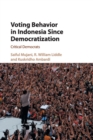 Voting Behavior in Indonesia since Democratization : Critical Democrats - Book