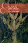 The Cambridge Companion to Natural Law Ethics - Book