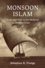 Monsoon Islam : Trade and Faith on the Medieval Malabar Coast - Book