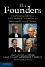 The Founders : Four Pioneering Individuals Who Launched the First Modern-Era International Criminal Tribunals - Book