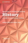 Approaches to Learning and Teaching History : A Toolkit for International Teachers - Book
