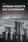 The Human Rights Dictatorship : Socialism, Global Solidarity and Revolution in East Germany - Book